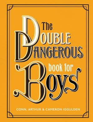 Double Dangerous Book for Boys, The: Conn Iggulden